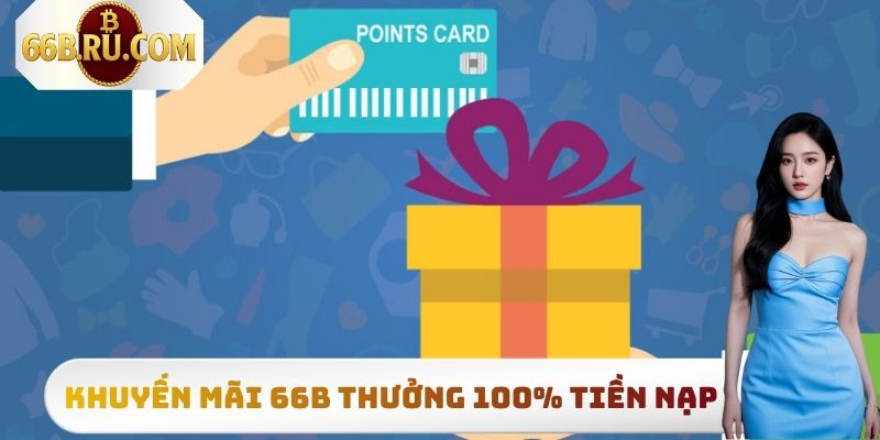 Khuyến mãi 66b thưởng 100% tiền nạp