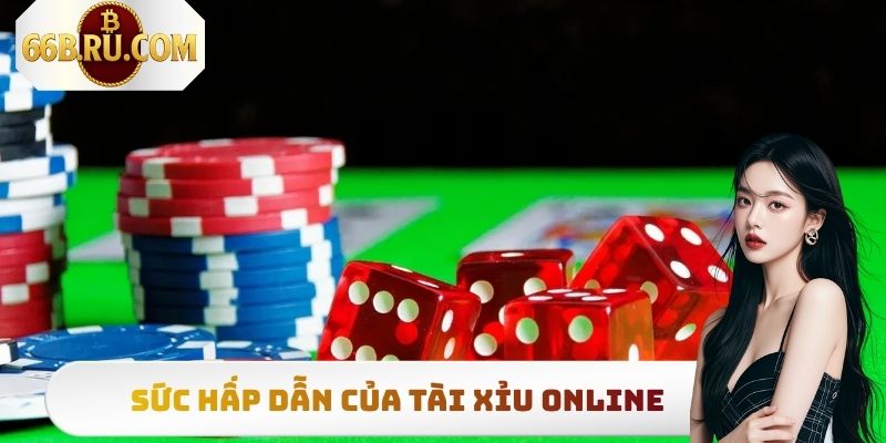 Sức hấp dẫn của Tài Xỉu online