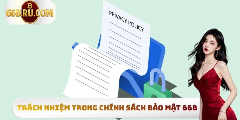 Trách nhiệm trong chính sách bảo mật 66b 